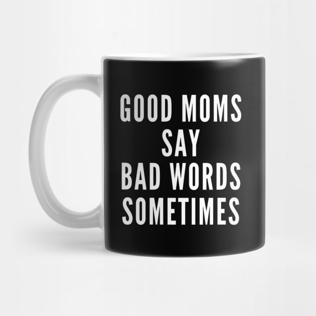 Good Moms Cuss by Likeable Design